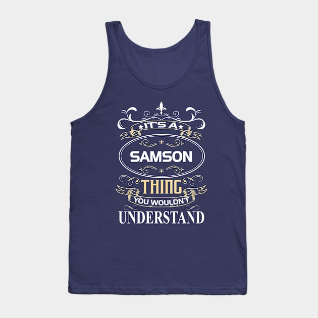 Samson Name Shirt It's A Samson Thing You Wouldn't Understand Tank Top by Sparkle Ontani